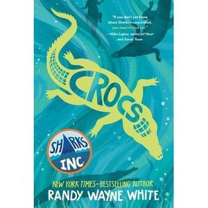 Crocs: A Sharks Incorporated Novel -- Randy Wayne White
